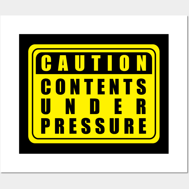 Caution Contents Under Pressure Wall Art by n23tees